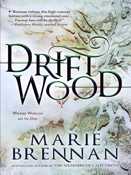 Title details for Driftwood by Marie Brennan - Available